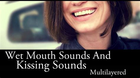 Binaural Asmr Multilayered Wet Mouth Sounds And Kissing Sounds Youtube