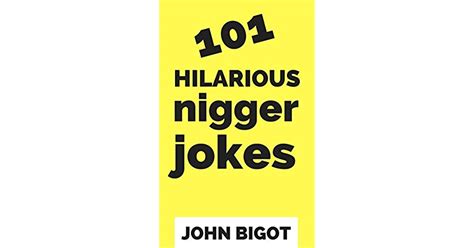 101 Hilarious Nigger Jokes By John Bigot
