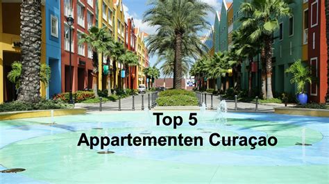 beste tips voor goedkoop appartement curacao top  appartementen