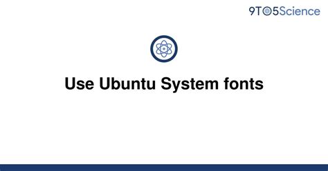 solved  ubuntu system fonts toscience