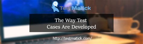 test cases  developed testmatick