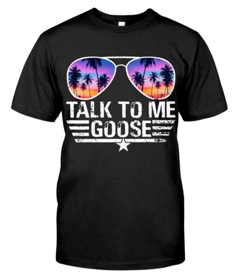 Top Gun Talk To Me Goose Tom Cruise Best Selling Shirt
