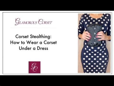 corset stealthing   wear  corset   dress