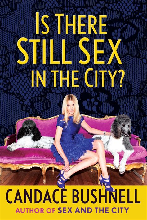 Is There Still Sex In The City By Candace Bushnell Book