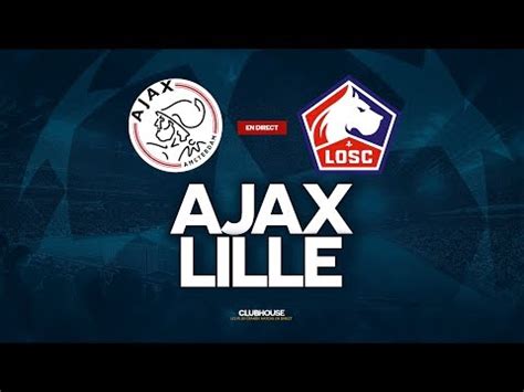 ajax amsterdam lille champions league clubhouse youtube