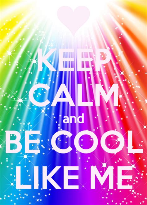 Keep Calm And Be Cool Like Me Poster Jewel Keep Calm O