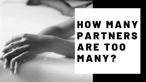 Unpopular Opinion How Many Sex Partners Is Too Many Youtube
