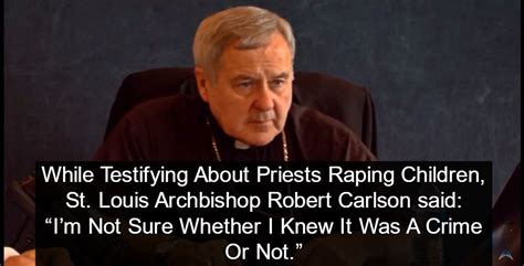 St Louis Archbishop Robert Carlson Testified That He Wasn T Sure If