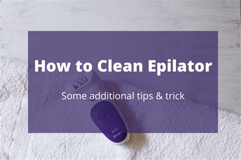 clean  epilator step  step pictorial guide sb