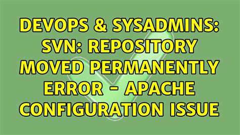 Devops And Sysadmins Svn Repository Moved Permanently Error Apache