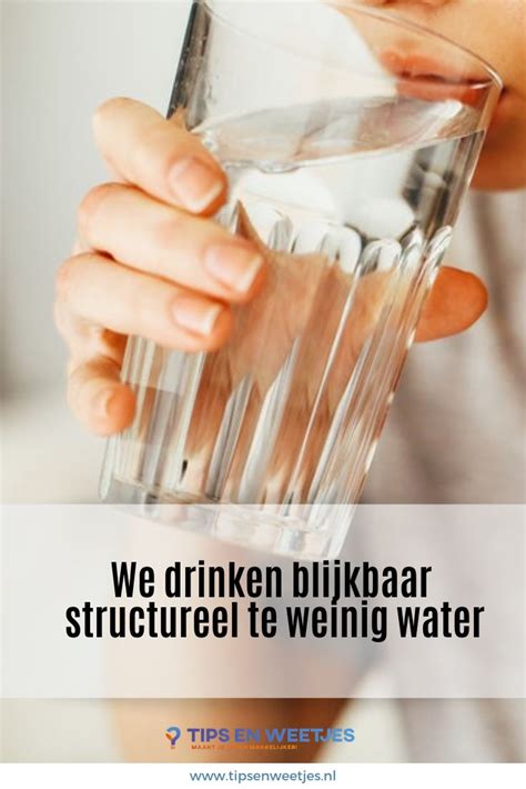 drinken blijkbaar structureel te weinig water water drinken gezond