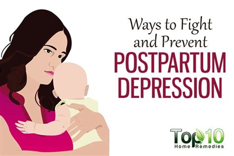 10 ways to fight and prevent postpartum depression top 10 home remedies