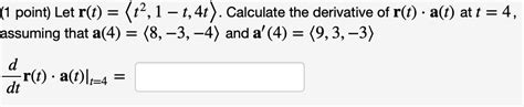 solved 1 point let r t t2 1 t 4t calculate the