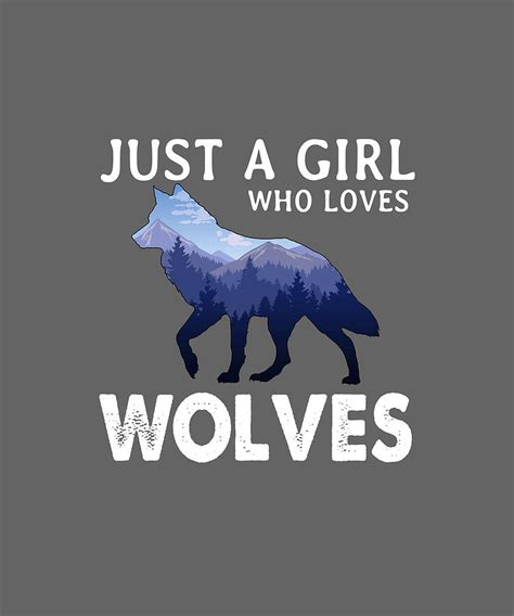 Wolf T Girls Just A Girl Who Loves Wolves Funny Wolf Tshirt Digital