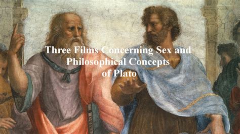 Three Films Concerning Sex And Philosophical Concepts Of