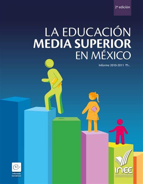La Educación Media Superior En México Informe 2010 2011 2a Edición