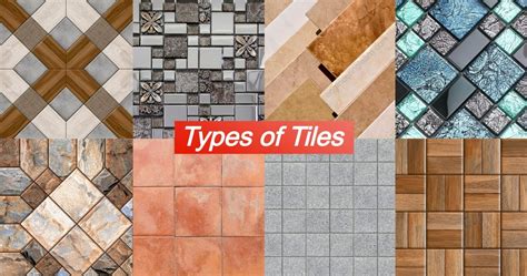 types  tiles explained  complete details  pictures
