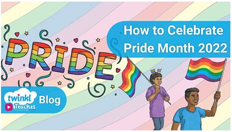 how to celebrate pride month 2022 blog twinkl