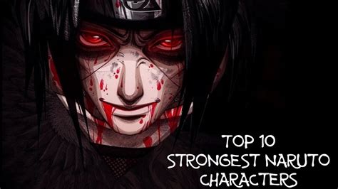 strongest ninjas in naruto top 10 characters of naruto
