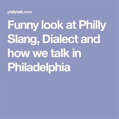 Funny Look At Philly Slang Dialect And How We Talk In Philadelphia