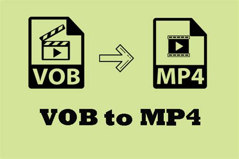 how to convert vob to mp4 windows mac phone