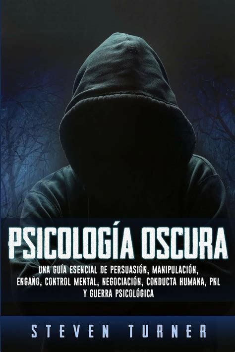 Psicología Oscura Una Guía Esencial De Persuasión Manipulacion By