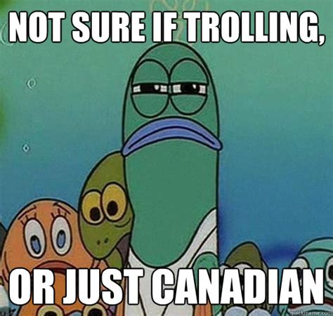 trolling   canadian  fish spongebob quickmeme