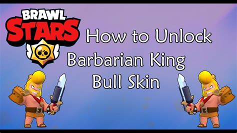 Brawl Stars How To Unlock Barbarian King Bull Skin For