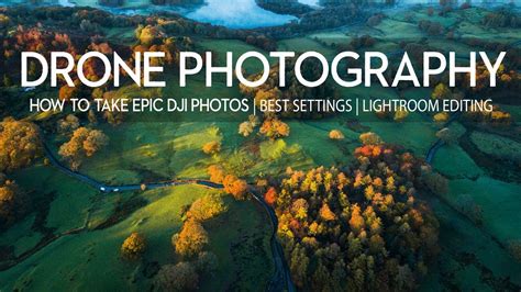 instantly improve  drone landscape photography dji mavic youtube