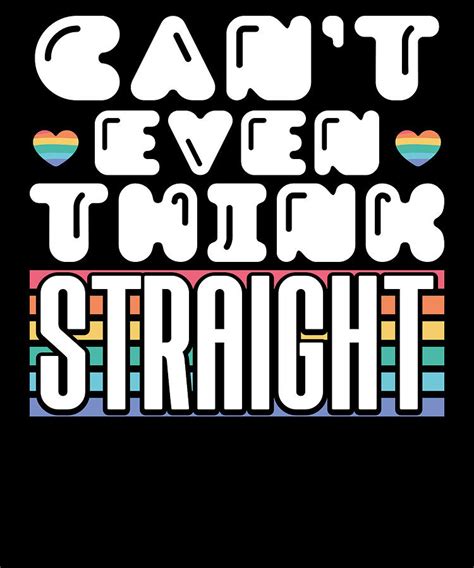 Lgbtq T Cant Even Think Straight Gay Pride Humor Drawing By Kanig