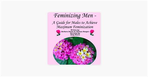 ‎feminizing men a guide for males to achieve maximum feminization