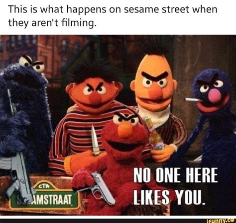 this is what happens on sesame street when they aren t ﬁlming ifunny
