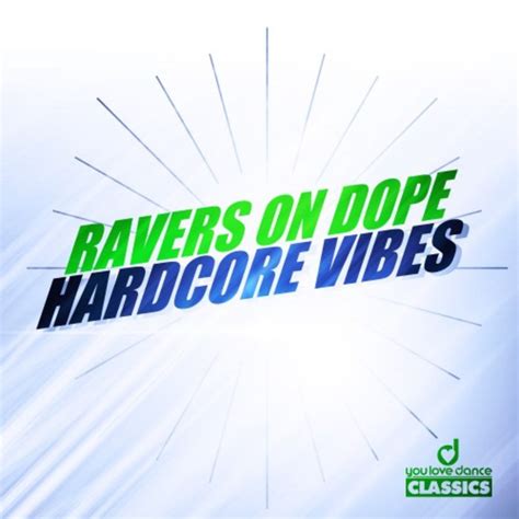 Hardcore Vibes By Ravers On Dope On Mp3 Wav Flac Aiff
