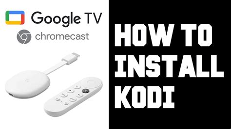 chromecast  google tv   install kodi kodi  chromecast  google tv  youtube