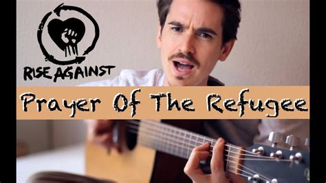Prayer Of The Refugee Rise Against Acoustic Cover Youtube