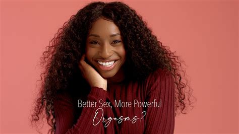 Better Sex More Powerful Orgasms Youtube