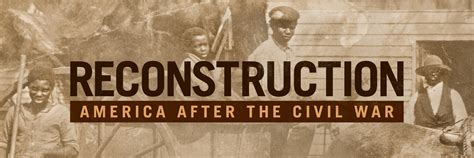 reconstruction era  rebuilding   civil war lessons