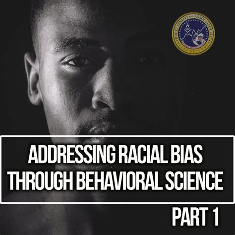 addressing racial bias  leadership behavioral science part