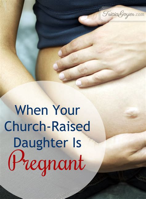 When Your Church Raised Daughter Is Pregnant