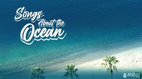 popular songs   ocean    audio tips