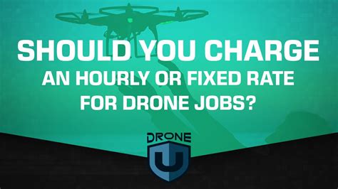 charge  hourly  fixed rate  drone jobs youtube