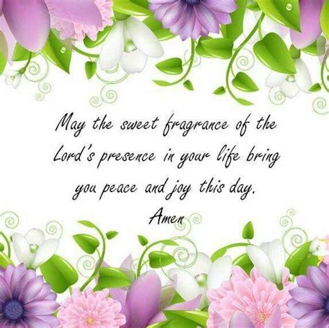 May The Sweet Fragrance Of The Lord S Presence In Your