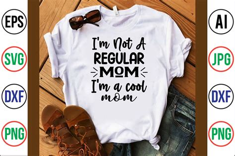 I M Not A Regular Mom I M A Cool Mom Svg Gráfico Por Orpitasn