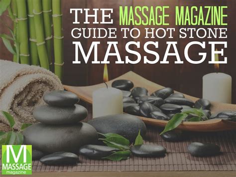 the massage magazine guide to hot stone massage