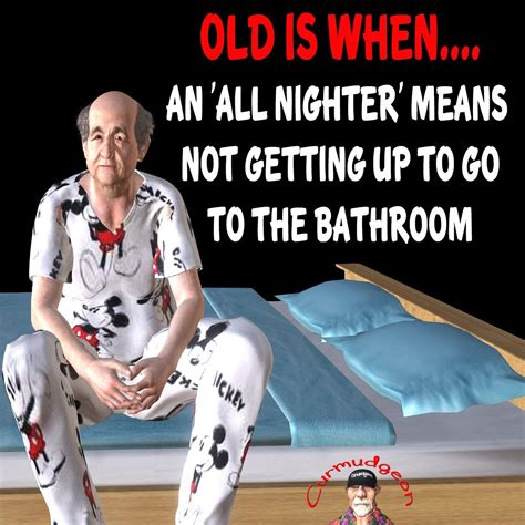 All Nighter Funny Old People Old People Jokes Old People Memes