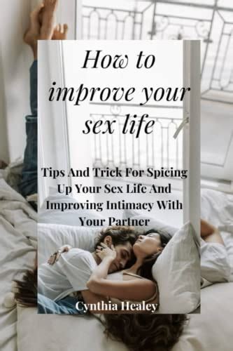 how to improve your sex life tips and trick for spicing up your sex