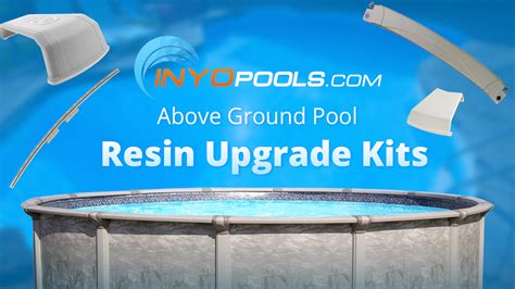 upgrading  steel  ground pool parts  resin inyopoolscom diy resources