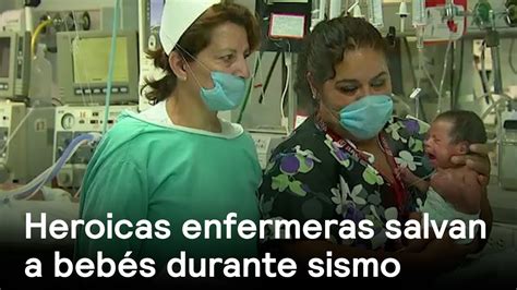 enfermeras salvan a bebés durante sismo sismo youtube