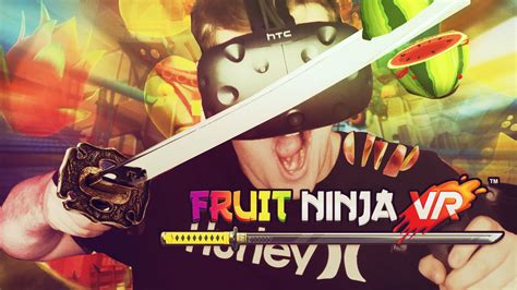 Fruit Ninja In Virtual Reality Youtube