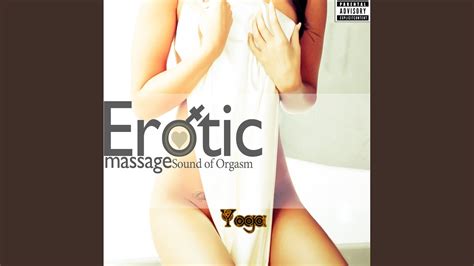 Tantric Sex Sound Of Orgasm Sexy Massage Songs Youtube